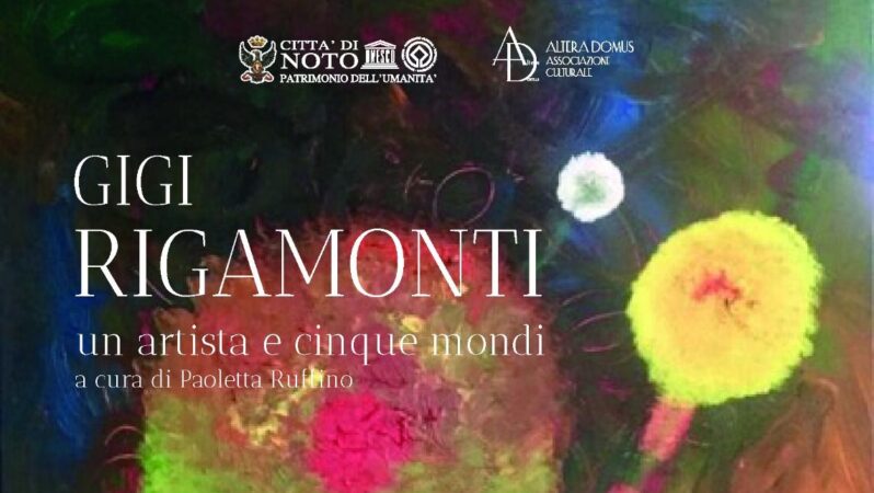 Noto, Altera Domus ospita “Un artista e cinque mondi” di Gigi Rigamonti